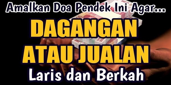 Doa Agar Dagangan Laris dan Berkah Sesuai Sunnah Rasul